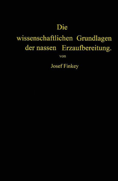 Die Wissenschaftlichen Grundlagen Der Nassen Erzaufbereitung