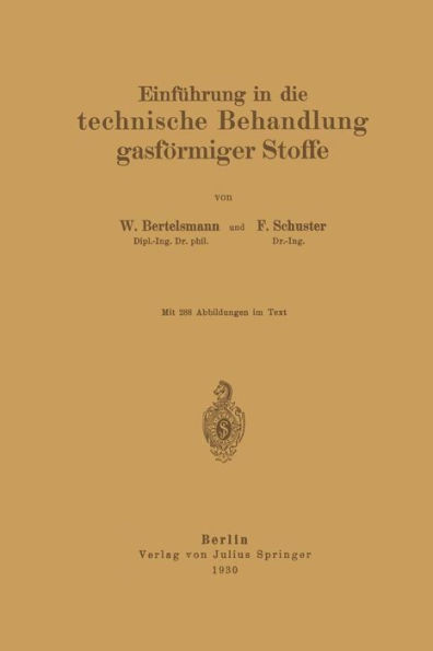 Einführung in Die Technische Behandlung Gasförmiger Stoffe