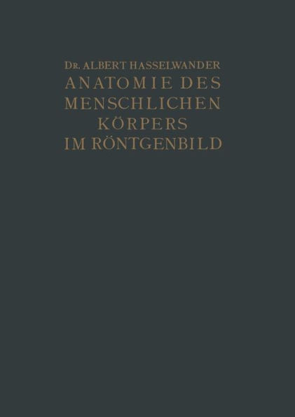 Atlas Der Anatomie Des Menschlichen Körpers Im Röntgenbild