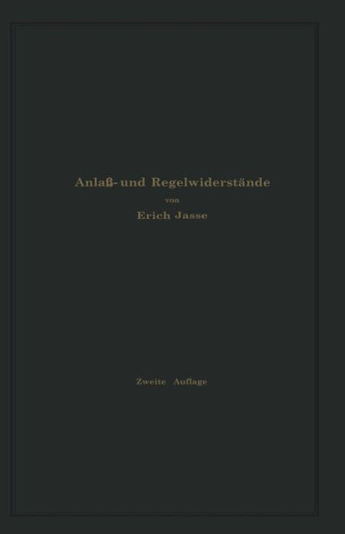 Anlaß- Und Regelwiderstände: Grundlagen Und Anleitung Zur Berechnung Von Elektrischen Widerständen