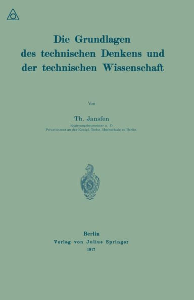 Die Grundlagen Des Technischen Denkens Und Der Technischen Wissenschaft