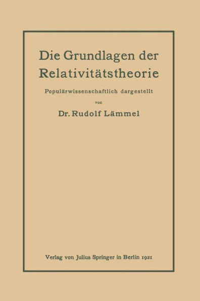 Die Grundlagen Der Relativitätstheorie: Populärwissenschaftlich Dargestellt