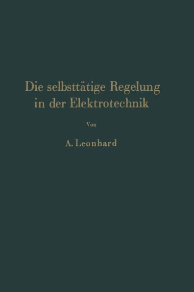 Die Selbsttätige Regelung in Der Elektrotechnik