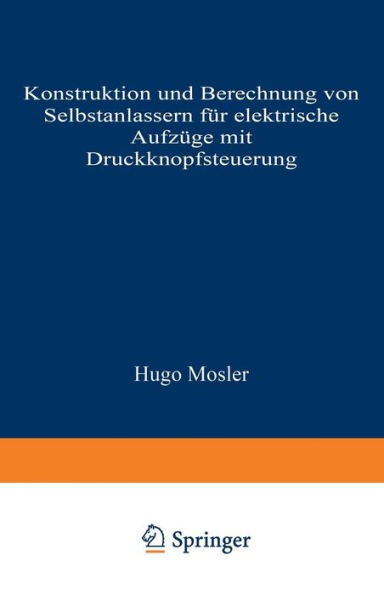 Konstruktion Und Berechnung Von Selbstanlassern Für Elektrische Aufzüge Mit Druckknopfsteuerung