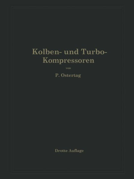 Kolben- Und Turbo-Kompressoren: Theorie Und Konstruktion