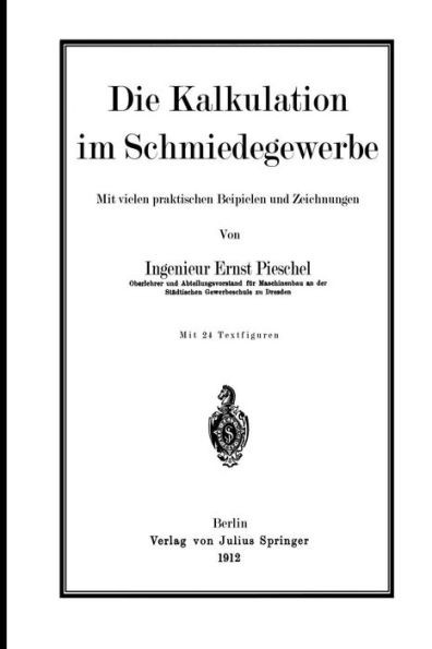Die Kalkulation Im Schmiedegewerbe: Mit Vielen Praktischen Beispielen Und Zeichnungen
