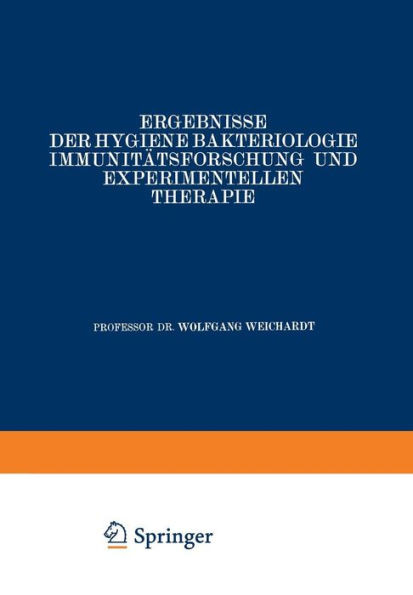 Ergebnisse Der Hygiene Bakteriologie Immunitätsforschung Und Experimentellen Therapie: Fortsetzung Des Jahresberichts Über Die Ergebnisse Der Immunitä