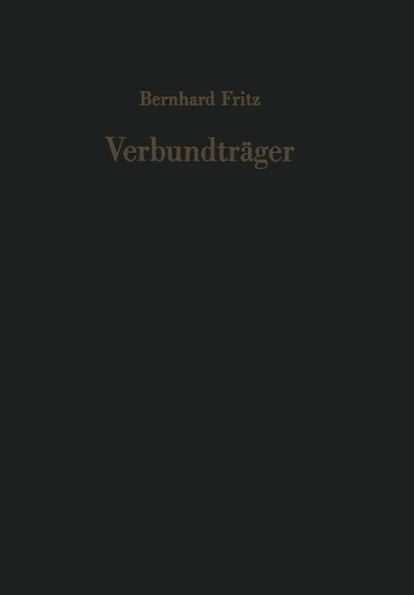 VerbundtrÃ¤ger: Berechnungsverfahren FÃ¼r Die BrÃ¼ckenbaupraxis