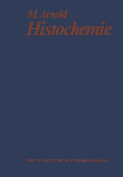 Histochemie: EinfÃ¼hrung in Grundlagen Und Prinzipien Der Methoden
