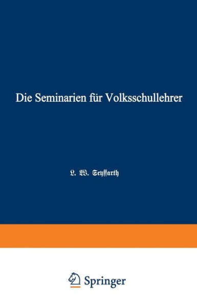 Die Seminarien FÃ¼r Volksschullehrer: Eine Hiftorisch-PÃ¤dagogische Skizze