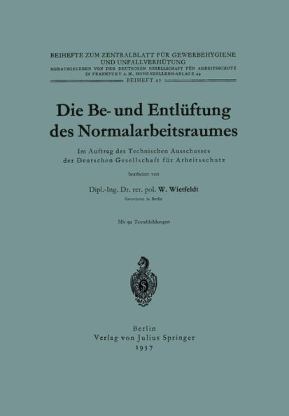 Die Be- Und Entlüftung Des Normalarbeitsraumes: Im Auftrag Des Technischen Ausschusses Der Deutschen Gesellschaft Für Arbeitsschutz