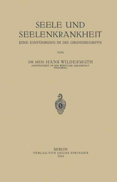 Seele Und Seelenkrankheit: Eine EinfÃ¼hrung in Die Grundbegriffe
