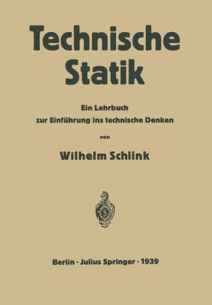 Technische Statik: Ein Lehrbuch Zur EinfÃ¼hrung Ins Technische Denken