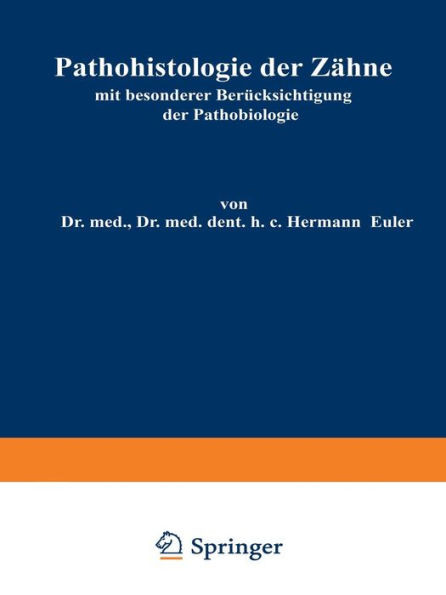 Pathohistologie Der Zähne: Mit Besonderer Berücksichtigung Der Pathobiologie