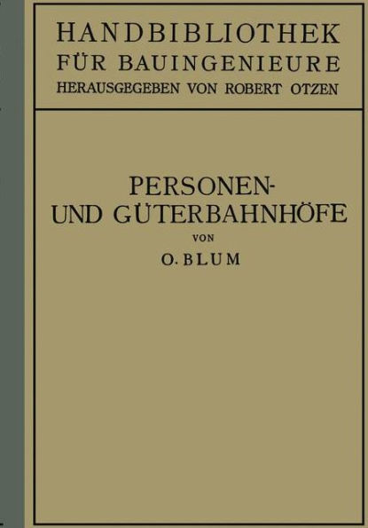 Personen- Und GÃ¼terbahnhÃ¶fe: II. Teil Eisenbahnwesen Und StÃ¤dtebau