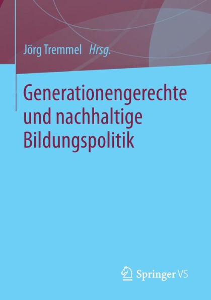 Generationengerechte Und Nachhaltige Bildungspolitik