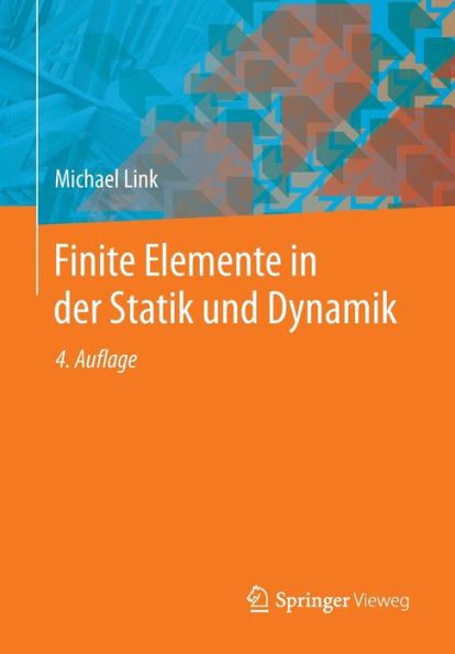 Finite Elemente in Der Statik Und Dynamik