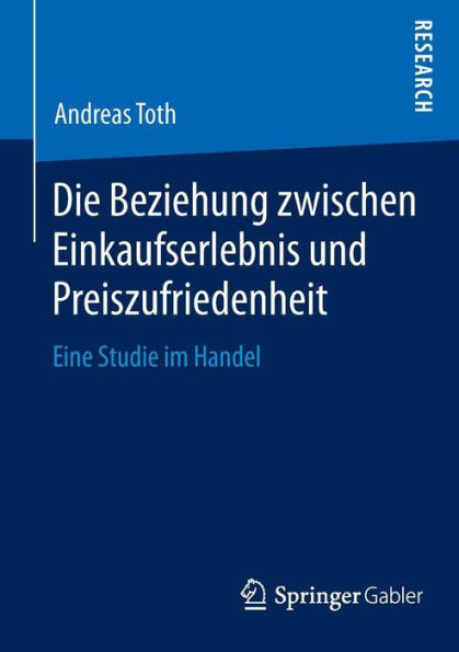 Die Beziehung Zwischen Einkaufserlebnis Und Preiszufriedenheit: Eine Studie Im Handel