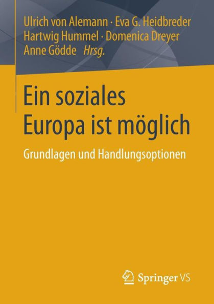 Ein Soziales Europa Ist Möglich: Grundlagen Und Handlungsoptionen