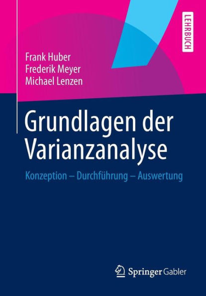 Grundlagen Der Varianzanalyse: Konzeption - Durchführung - Auswertung