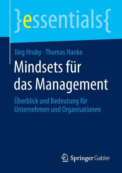 Mindsets Für Das Management: Überblick Und Bedeutung Für Unternehmen Und Organisationen
