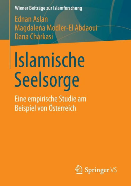 Islamische Seelsorge: Eine Empirische Studie Am Beispiel Von Österreich