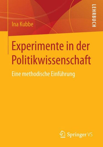 Experimente in Der Politikwissenschaft: Eine Methodische Einführung