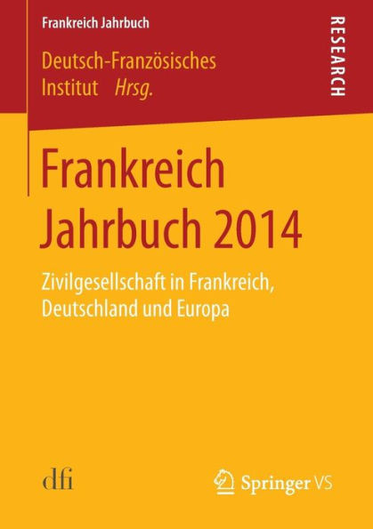 Frankreich Jahrbuch 2014: Zivilgesellschaft in Frankreich, Deutschland Und Europa