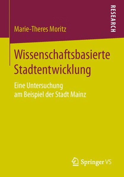 Wissenschaftsbasierte Stadtentwicklung: Eine Untersuchung Am Beispiel Der Stadt Mainz