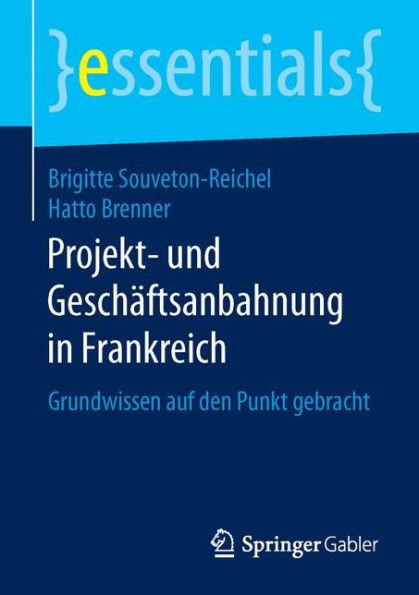 Projekt- Und GeschÃ¤ftsanbahnung in Frankreich: Grundwissen Auf Den Punkt Gebracht