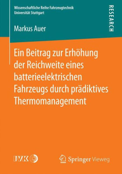 Ein Beitrag Zur ErhÃ¶hung Der Reichweite Eines Batterieelektrischen Fahrzeugs Durch PrÃ¤diktives Thermomanagement