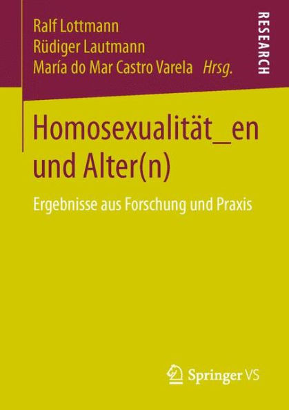 Homosexualität_en Und Alter(n): Ergebnisse Aus Forschung Und PRAXIS