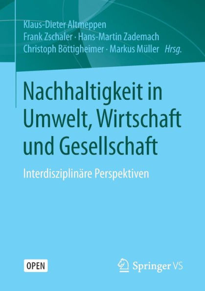 Nachhaltigkeit in Umwelt, Wirtschaft Und Gesellschaft: Interdisziplinäre Perspektiven