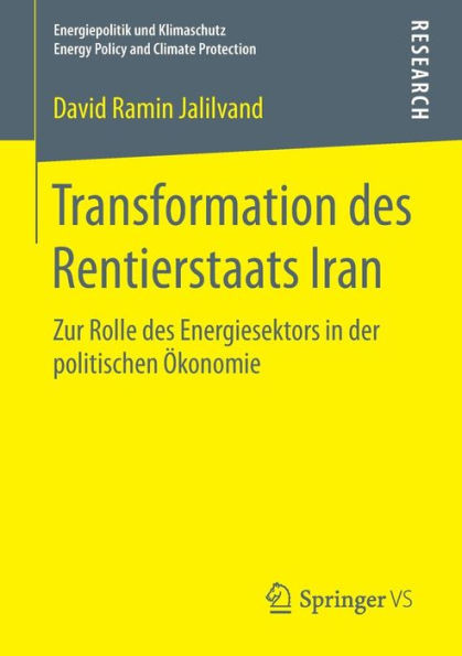 Transformation Des Rentierstaats Iran: Zur Rolle Des Energiesektors in Der Politischen Ã–konomie