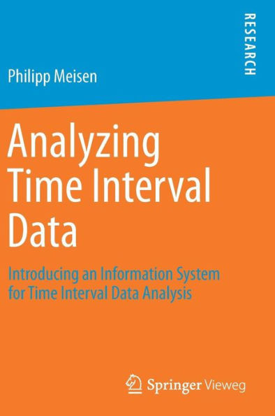Analyzing Time Interval Data: Introducing an Information System for Time Interval Data Analysis