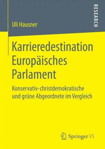 Karrieredestination Europäisches Parlament: Konservativ-Christdemokratische Und Grüne Abgeordnete Im Vergleich