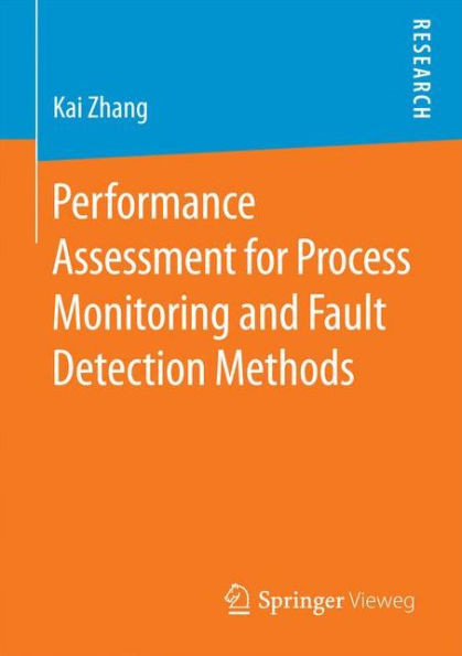 Performance Assessment for Process Monitoring and Fault Detection Methods
