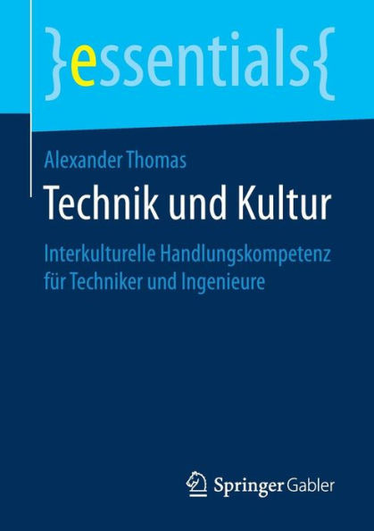 Technik Und Kultur: Interkulturelle Handlungskompetenz Für Techniker Und Ingenieure