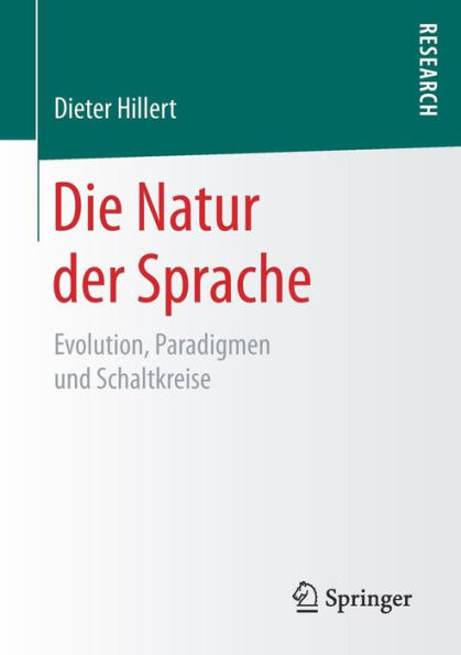 Die Natur Der Sprache: Evolution, Paradigmen Und Schaltkreise
