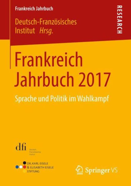 Frankreich Jahrbuch 2017: Sprache Und Politik Im Wahlkampf