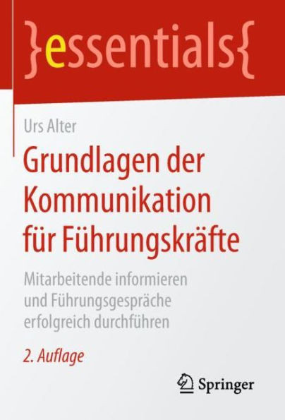 Grundlagen Der Kommunikation FÃ¼r FÃ¼hrungskrÃ¤fte: Mitarbeitende Informieren Und FÃ¼hrungsgesprÃ¤che Erfolgreich DurchfÃ¼hren