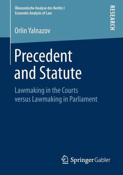 Precedent and Statute: Lawmaking in the Courts Versus Lawmaking in Parliament
