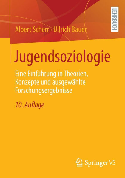 Jugendsoziologie: Eine Einführung in Theorien, Konzepte Und Ausgewählte Forschungsergebnisse
