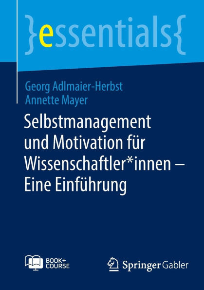 Selbstmanagement Und Motivation FÃ¼r Wissenschaftler*innen - Eine EinfÃ¼hrung