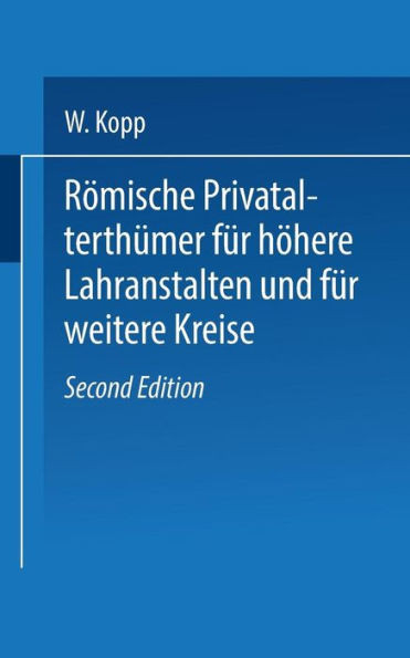 RÃ¶mische PrivatalterthÃ¼mer, FÃ¼r HÃ¶here Lehranstalten Und FÃ¼r Weitere Kreise