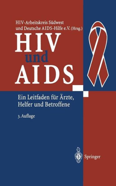 HIV Und AIDS: Ein Leitfaden FÃ¼r Ã„rzte, Helfer Und Betroffene