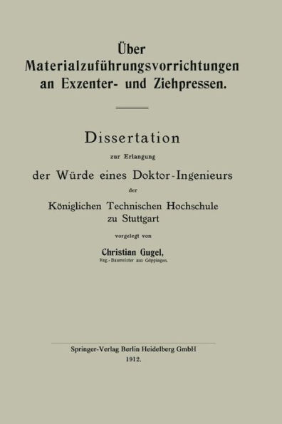 Ãœber MaterialzufÃ¼hrungsvorrichtungen an Exzenter- Und Ziehpressen: Dissertation Zur Erlangung Der WÃ¼rde Eines Doktor-Ingenieurs Der KÃ¶niglichen Techni