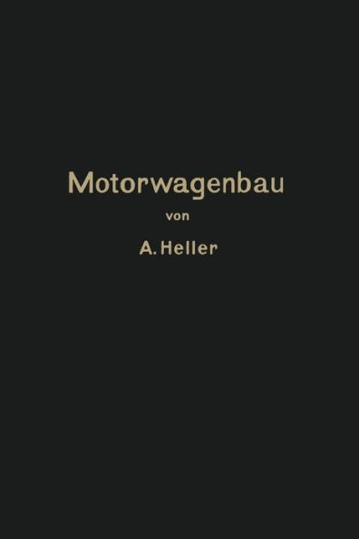 Motorwagen Und Fahrzeugmaschinen Für Flüssigen Brennstoff: Ein Lehrbuch Für Den Selbstunterricht Und Für Den Unterricht an Technischen Lehranstalten