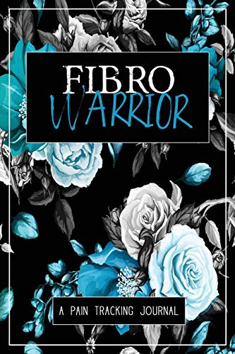 Fibro Warrior: A Symptom & Pain Tracking Journal for Fibromyalgia and Chronic Pain - 9780981353081