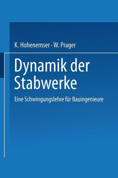 Dynamik Der Stabwerke: Eine Schwingungslehre FÃ¼r Bauingenieure